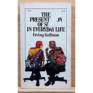 The Presentation of‎ Self in Everyday Life by Erving Goffman - Vintage Paperback